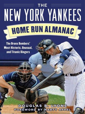 cover image of The New York Yankees Home Run Almanac: the Bronx Bombers' Most Historic, Unusual, and Titanic Dingers